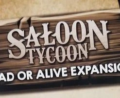 Saloon Tycoon: Dead Or Alive Expansion